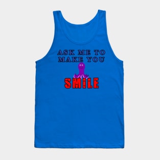 Ask Me To Make You Smile Octopus Tank Top